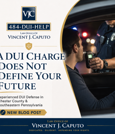 A DUI Charge Doesn’t Have to Define Your Future in Chester County, Pennsylvania
